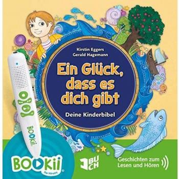 Ein Glück, dass es dich gibt. Eine Kinderbibel.: TING Bücher zum Lesen und Hören