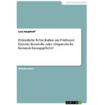 Polizeiliche Fehlerkultur am Prüfstand. Externe Kontrolle oder obligatorische Kennzeichnungspflicht?