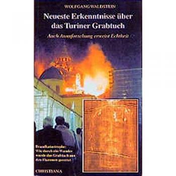Neueste Erkenntnisse über das Turiner Grabtuch