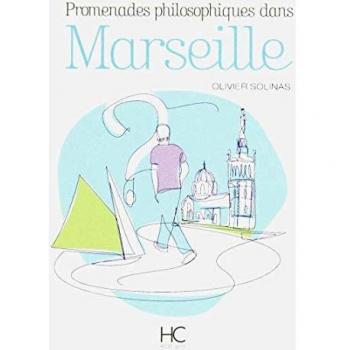 Promenades philosophiques dans Marseille