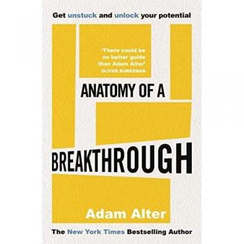 Livre Anatomy of a Breakthrough : How To Get Unstuck and Unlock Your Potential