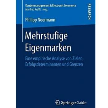 Mehrstufige Eigenmarken: Eine empirische Analyse von Zielen, Erfolgsdeterminanten und Grenzen