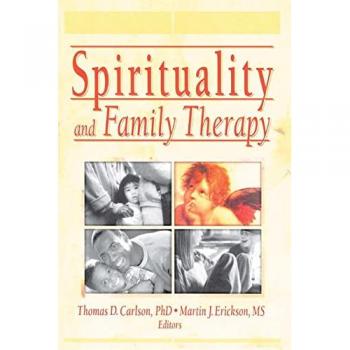 Haworth Press, Inc. Spirituality and Family Therapy