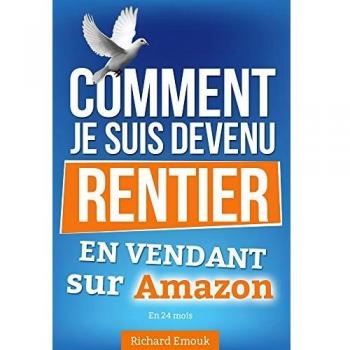Devenir rentier, Comment je suis devenu rentier En 24 Mois,LIVRE + FORMATION VIDEO GRATUITE (Amazon)
