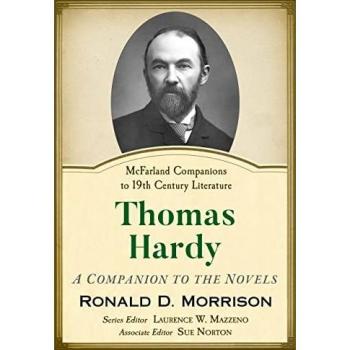 Thomas Hardy: A Companion to the Novels (Mcfarland Companions to 19th Century Literature)