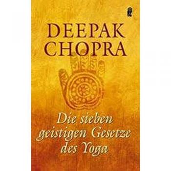 Deepak Chopra Die Sieben Geistigen Gesetze Des Yoga