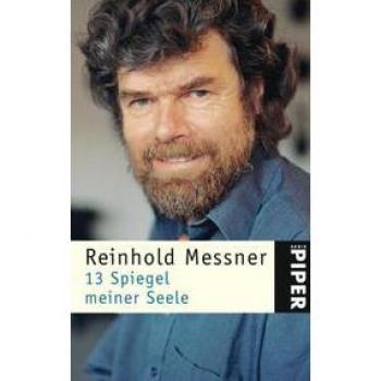 Reinhold Messner 13 Spiegel Meiner Seele