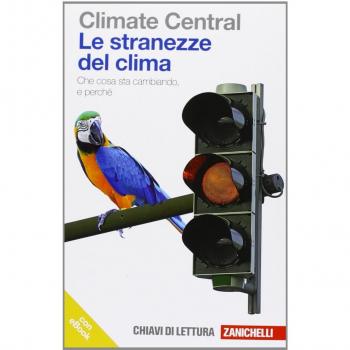 Le stranezze del clima. Che cosa sta cambiando e perché. Con e-book
