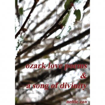 Ozark Love Poems & a Song of Divinity