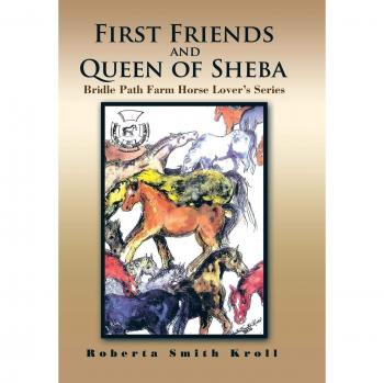 First Friends and Queen of Sheba: Bridle Path Farm Horse Lover's Series