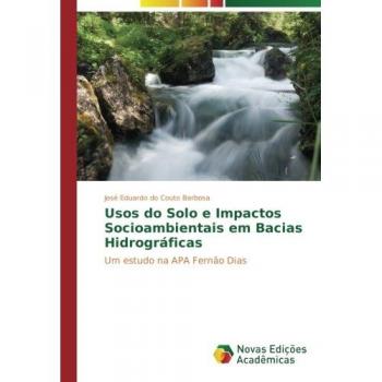 do Couto Barbosa, José Eduardo: Usos do Solo e Impactos Socioambientais em Bacias Hidrográficas