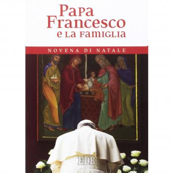 Papa Francesco e la famiglia. Novena di Natale
