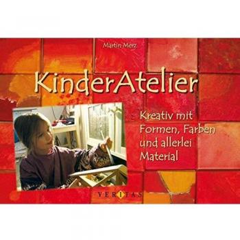 Lehrerbibliothek: Kinderatelier: Kreativ mit Formen, Farben und allerlei Material