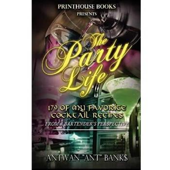 The Party Life; 179 of My Favorite Cocktail Recipe's