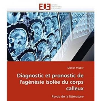 Diagnostic et pronostic de l'agénésie isolée du corps calleux: Revue de la littérature