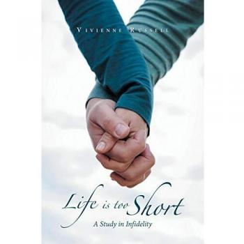 LIFE IS TOO SHORT: A Study in Infidelity