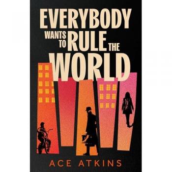 Everybody Wants to Rule the World