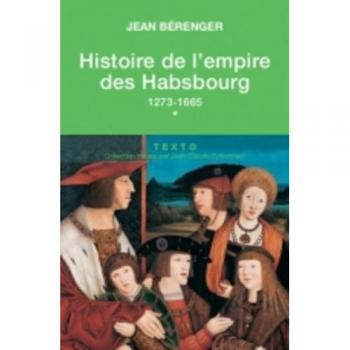 Histoire de l'empire des Habsbourg : Tome 1, 1273-1665