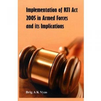 Implementation of Rti ACT 2005 in Armed Forces and Its Implications
