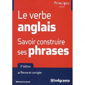 Le verbe anglais, savoir construire ses phrases