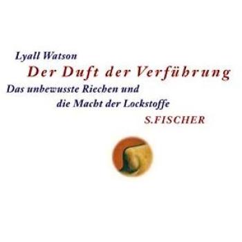 Der Duft der Verführung. Das unbewusste Riechen und die Macht der Lockstoffe