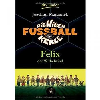 Die Wilden Fussballkerle 02. Felix der Wirbelwind