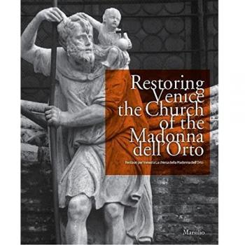 Restoring Venice. The church of the Madonna dell'Orto-Restauri per Venezia. La chiesa della Madonna dell'Orto. Ediz. bilingue