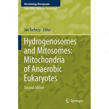 Hydrogenosomes and Mitosomes: Mitochondria of Anaerobic Eukaryotes (Microbiology Monographs, Band 9)