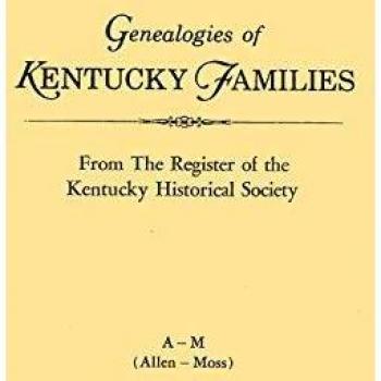Genealogies of Kentucky Families, from the Register of the Kentucky Historical Society. Voume a