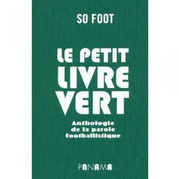Le petit livre vert : Anthologie de la parole footballistique