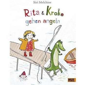 Siri Melchior Rita Und Kroko Gehen Angeln: Vierfarbiges Bilderbuch