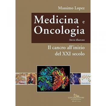 Medicina e oncologia. Storia illustrata. Vol. 11: Il cancro all'i...