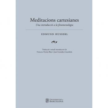 Meditacions Cartesianes. Una Introducció A La Fenomenologia