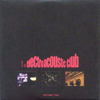 Live At Electroacoustic Vol 2