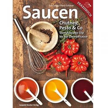 Saucen: Chutney, Pesto & Co Vom Avocado-Dip bis zur Zwiebelsauce