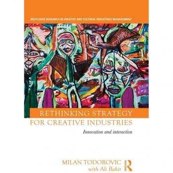 Rethinking Strategy for Creative Industries