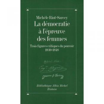 La démocratie à l'épreuve des femmes : trois figures critiques du pouvoir, 1830-1848