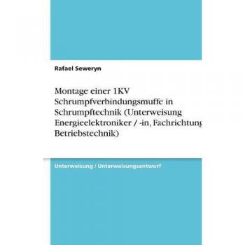 Montage einer 1KV Schrumpfverbindungsmuffe in Schrumpftechnik (Unterweisung Energieelektroniker / -in, Fachrichtung Betriebstechnik)