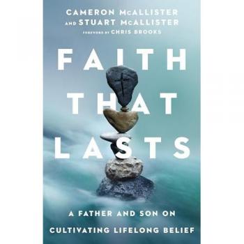 Faith That Lasts – A Father and Son on Cultivating Lifelong Belief