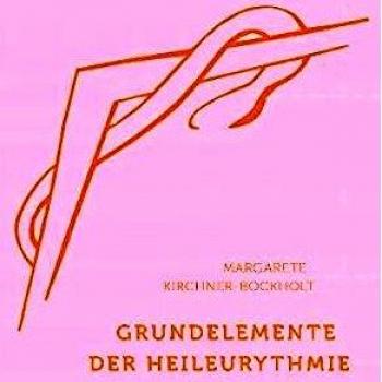 Margarete Kirchner-Bockholt Grundelemente Der Heil-Eurythmie