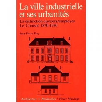 La ville industrielle et ses urbanités
