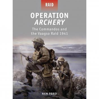 Operation Archery: The Commandos and the Vaagso Raid 1941