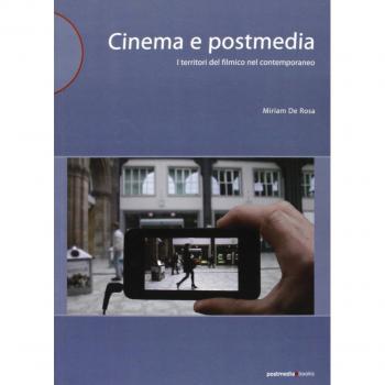 Cinema e postmedia. I territori del filmico nel contemporaneo