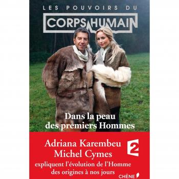 Les pouvoirs extraordinaires du Corps Humain : dans la peau des premiers Hommes