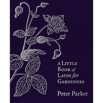 A Little Book of Latin for Gardeners by Peter Parker