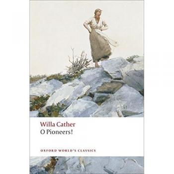 O Pioneers!, by Willa Cather