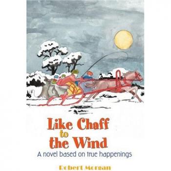 Like Chaff to the Wind: A novel based on true happenings