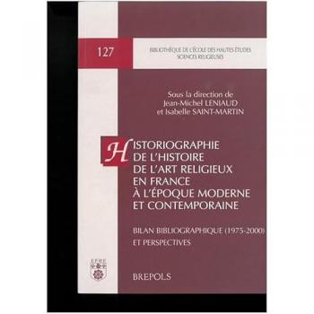 Historiographie de l'histoire de l'art religieux en France à l'époque moderne et contemporaine : Bilan bibliographique (1975-20