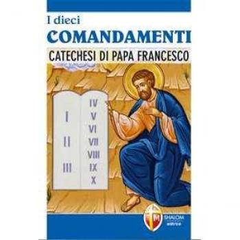I dieci comandamenti. Catechesi di Papa Francesco