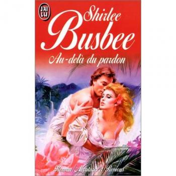 Shirlee Busbee Au-Delà Du Pardon